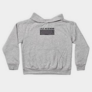 I Play The Keyboard Kids Hoodie